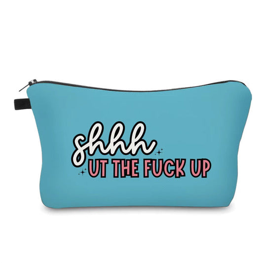 Pouch - Humor Adult, Shhhut The Fuck Up