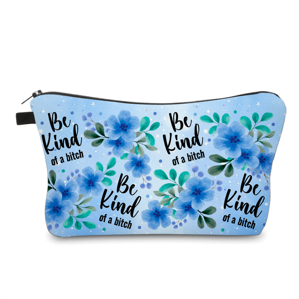 Pouch - Humor Adult, Be Kind Of A Bitch