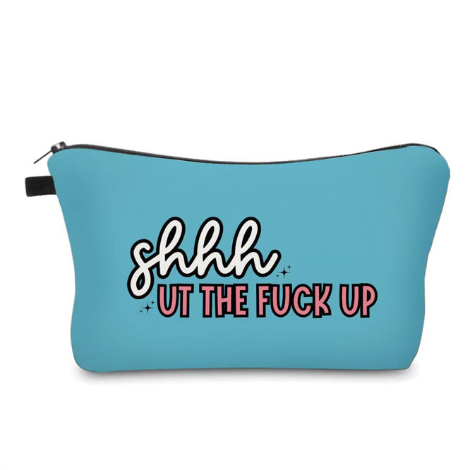 Pouch - Humor Adult, Shhhut The Fuck Up